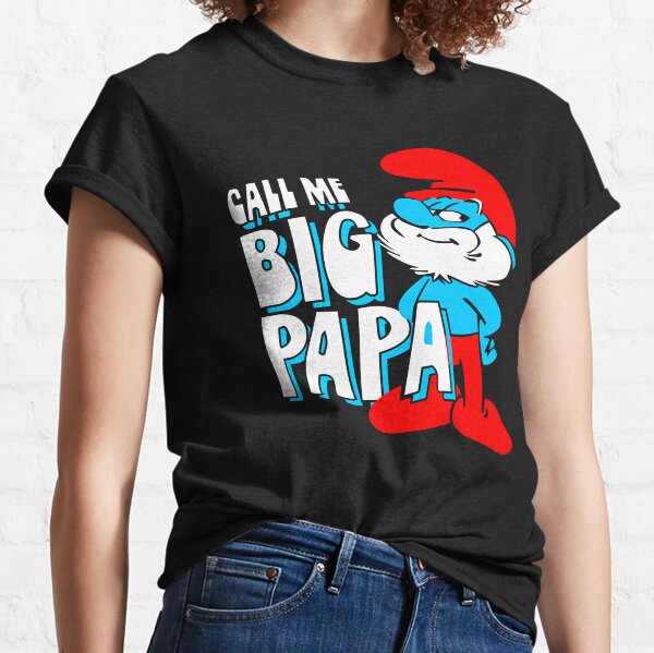 Call Me Big Papa T Shirt, Papa Smurf Gift For Fans, For Men and Women, Gift Halloween Day, Thanksgiving, Christmas Day Classic T-Shirt