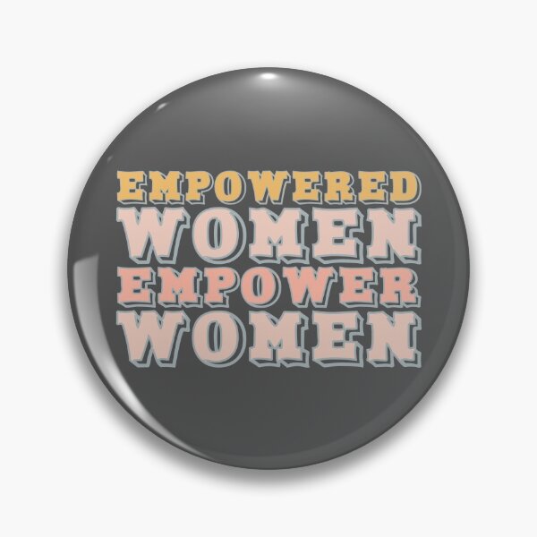 Item preview, Empowered Women Empower Women ! | babyRAGE Item #T0004 designed and sold by babyrage.
