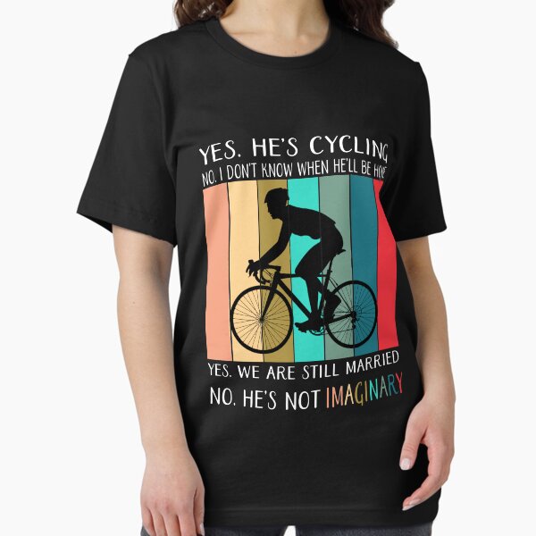 Item preview, Yes he's cycling No I Don't Know When he'll Be Home designed and sold by BELASKRI STORE.