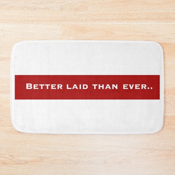 Item preview, Better laid, than ever designed and sold by ozzyme.