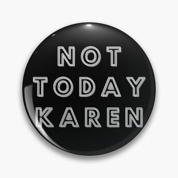 Item preview, Not Today Karen designed and sold by designlee.