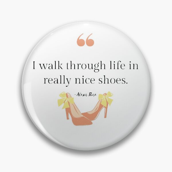 Item preview, I walk through life in really nice shoes by alexis rose designed and sold by travelnerd.