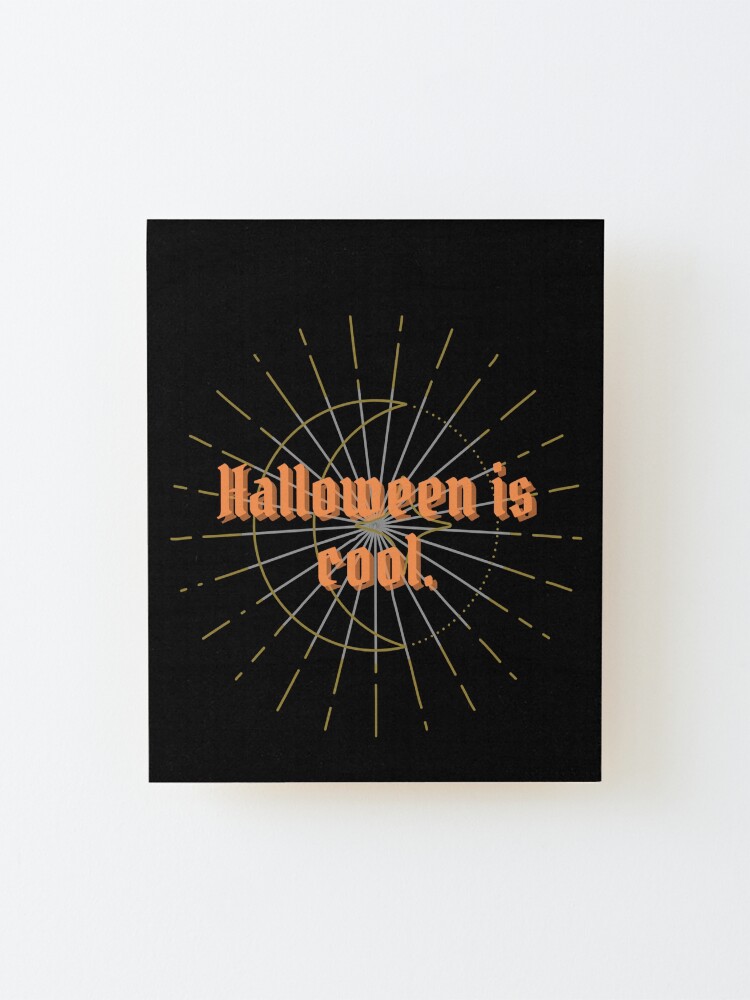 Alternate view of Halloween is Cool Mounted Print