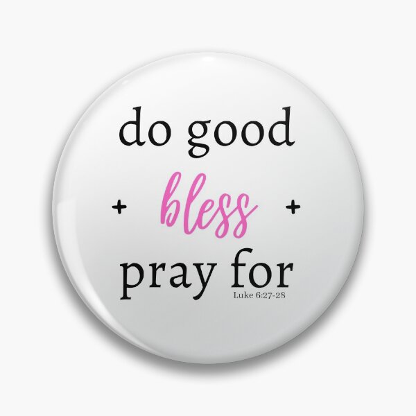 Item preview, Do good, bless, and pray for (Pink) designed and sold by Hisbestwork.