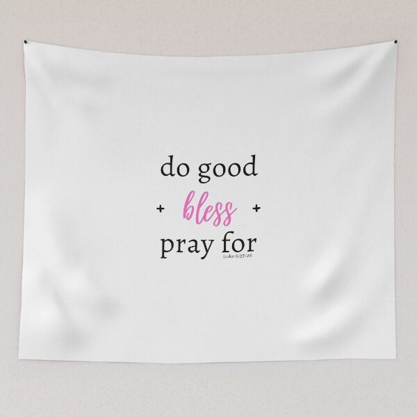 Item preview, Do good, bless, and pray for (Pink) designed and sold by Hisbestwork.