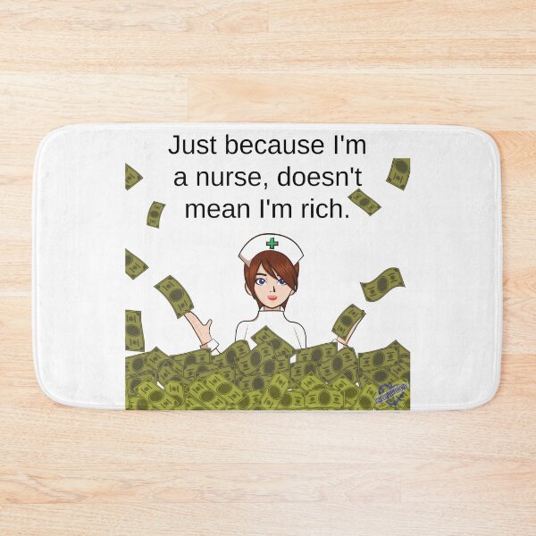 Item preview, Just because I'm a nurse, doesn't mean I'm rich designed and sold by Caregiverology.
