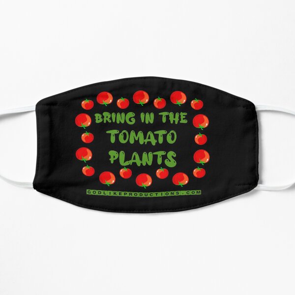 Bring In The Tomato Plants Mask