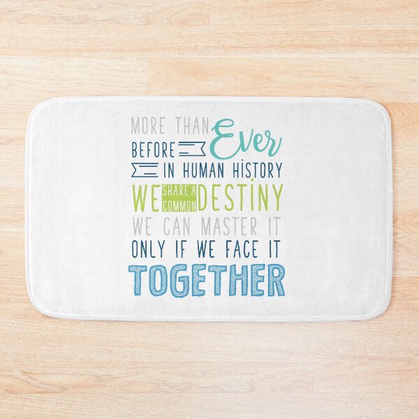 Item preview, More than Ever before in Human history, we share a common Destiny. We can master it only if we face it together. designed and sold by thewishdesigns.