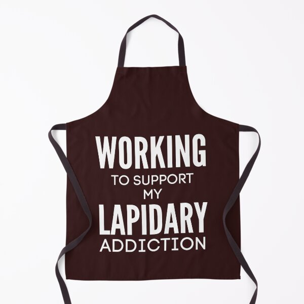 Item preview, Working to support my Lapidory addiction designed and sold by Tecnofa.