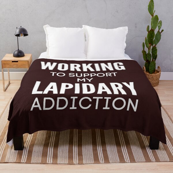 Item preview, Working to support my Lapidory addiction designed and sold by Tecnofa.
