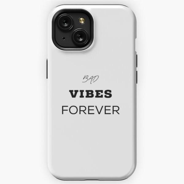 Bad Vibes Forever iPhone Cases for Sale Redbubble