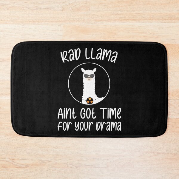 Item preview, Rad Llama Aint Got Time For Your Drama designed and sold by yacine12353.