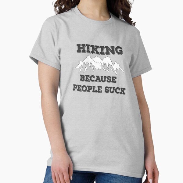 Item preview, Hiking. Because People Suck designed and sold by Delectably.