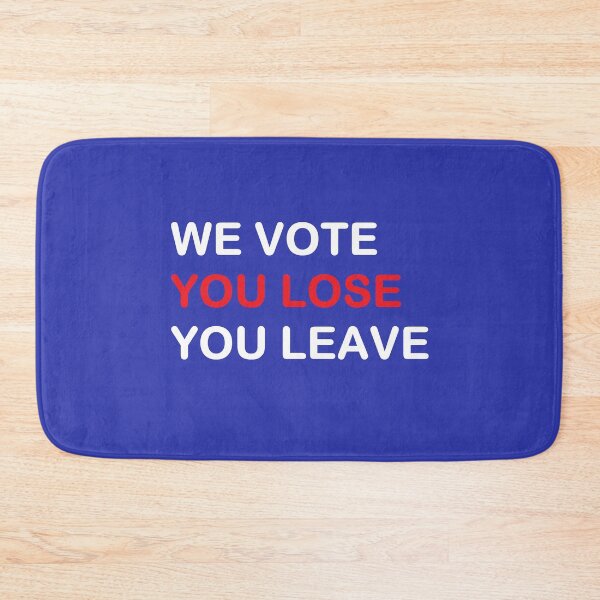 Item preview, We Vote You Lose You Leave designed and sold by lotero.