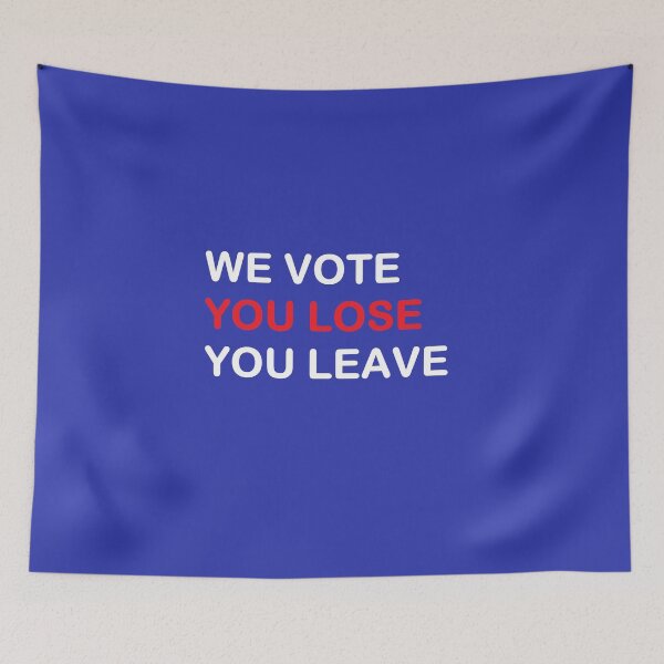 Item preview, We Vote You Lose You Leave designed and sold by lotero.