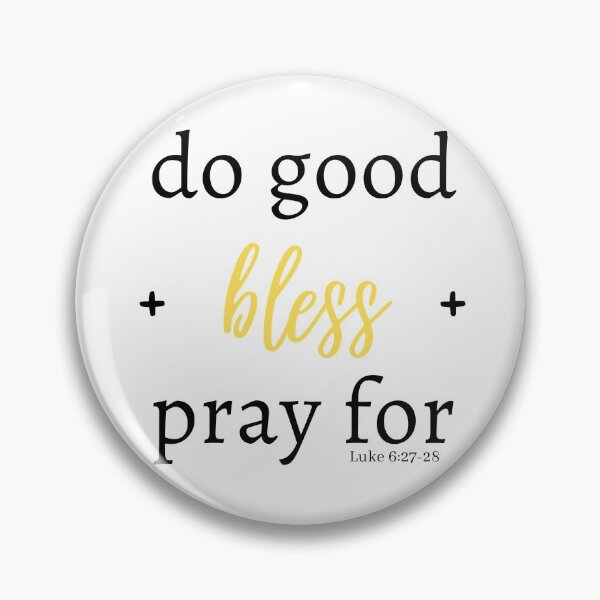 Item preview, Do good, bless, and pray for (Yellow) designed and sold by Hisbestwork.