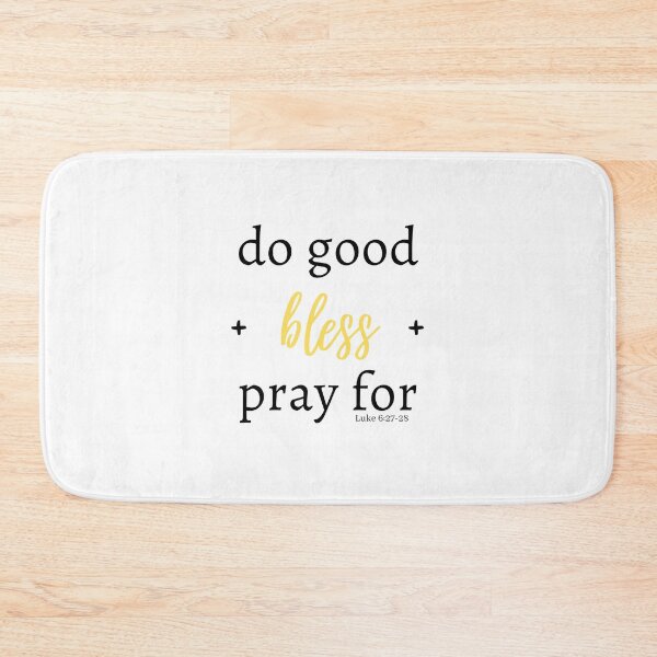 Item preview, Do good, bless, and pray for (Yellow) designed and sold by Hisbestwork.
