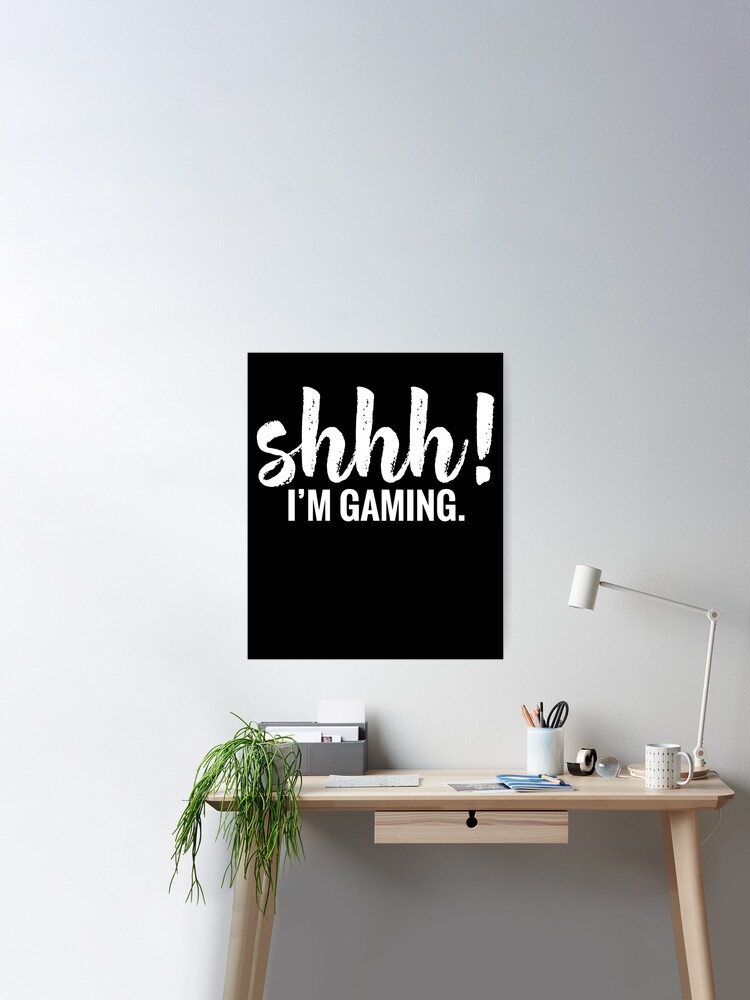 Art Poster Shhh! I'm Gaming