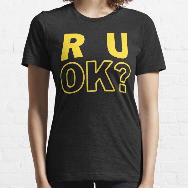R U OK? T-shirt essentiel