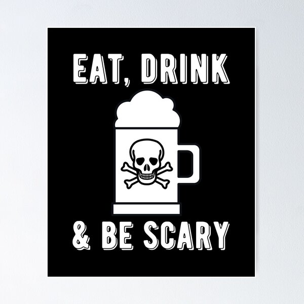 Item preview, Eat, Drink & Be Scary - Halloween Beer by Boo-da-chay designed and sold by Boo-da-chay.
