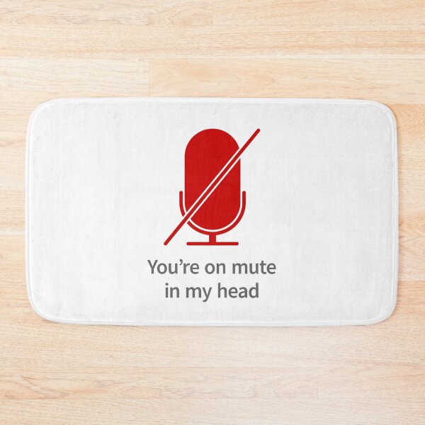 Item preview, You're On Mute In My Head (white background) designed and sold by ClickForMore.