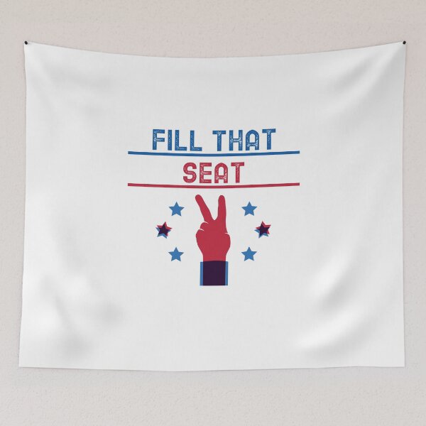 Item preview, FILL THAT SEAT designed and sold by YourEssentials.