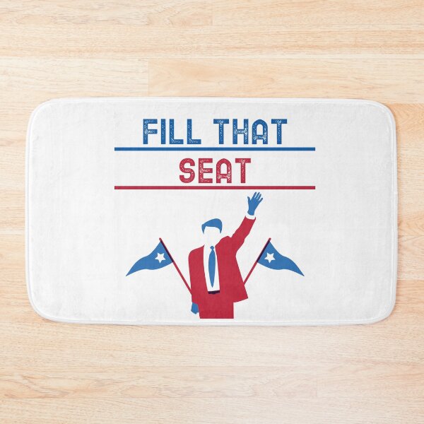 Item preview, FILL THAT SEAT designed and sold by YourEssentials.