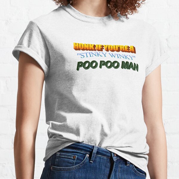 Honk if You're a Stinky Winky POOPOOMAN Classic T-Shirt