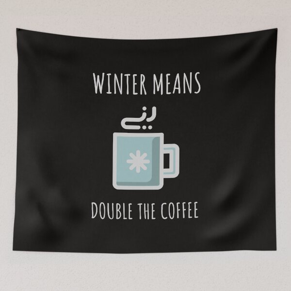 Item preview, WINTER MEANS DOUBLE THE COFFEE designed and sold by Ashalcheema.