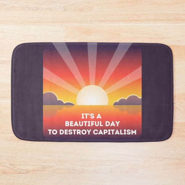 Item preview, Beautiful Day to Destroy Capitalism designed and sold by Zoranzi.
