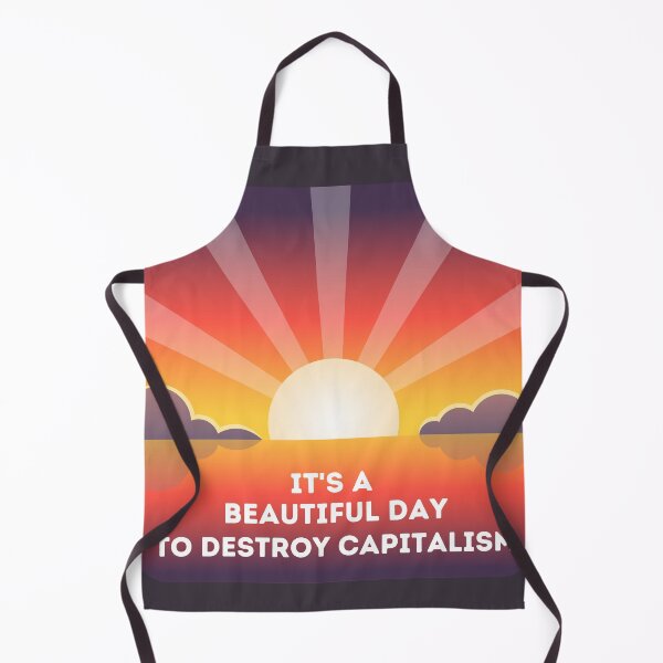 Item preview, Beautiful Day to Destroy Capitalism designed and sold by Zoranzi.