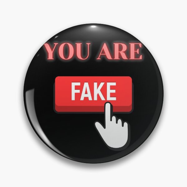 Item preview, You are FAKE designed and sold by CecileMJ.