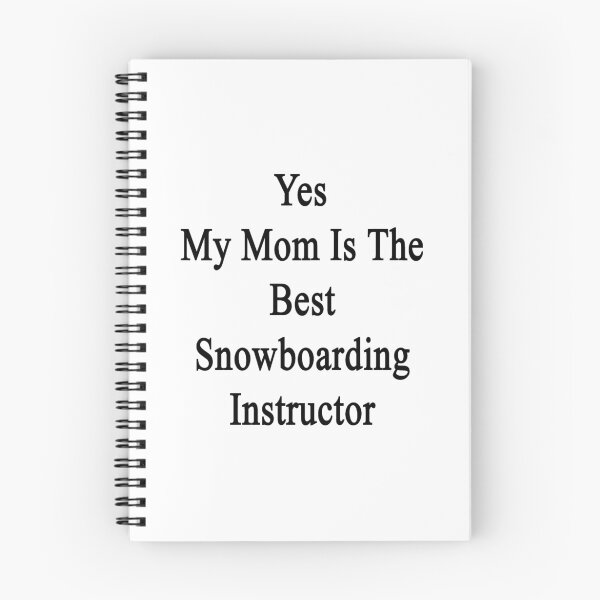 Item preview, Yes My Mom Is The Best Snowboarding Instructor  designed and sold by supernova23.
