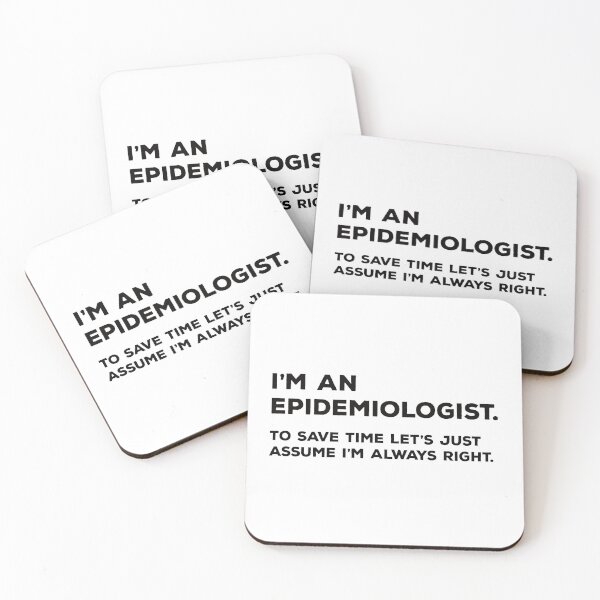 Item preview, I'm An Epidemiologist. To Save Time Let's Just Assume I'm Always Right. designed and sold by teesaurus.