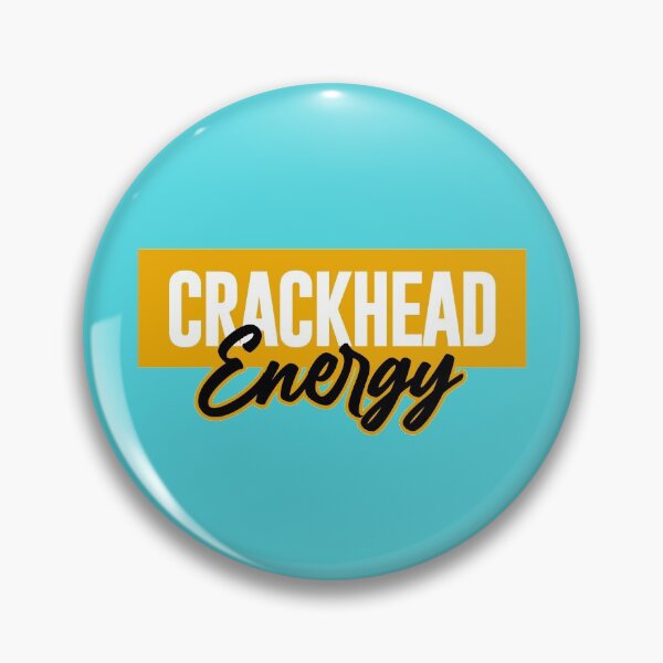 Item preview, Crackhead Energy designed and sold by ChooseLoveCo.
