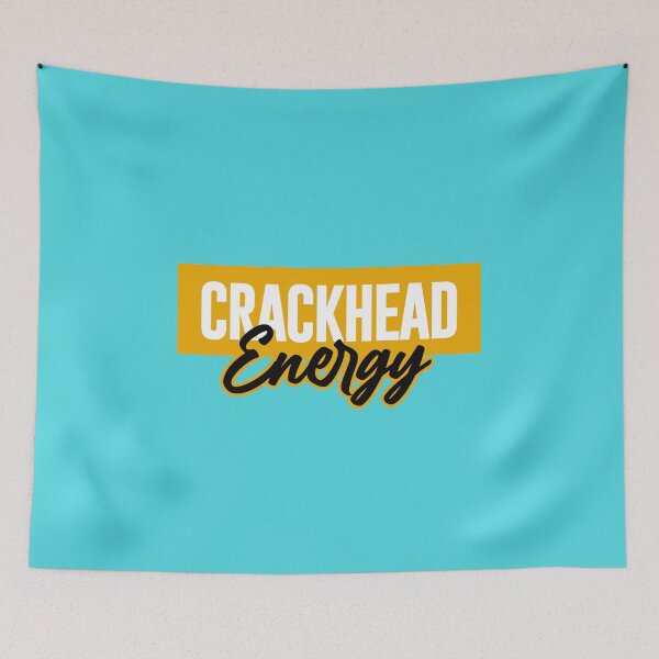 Item preview, Crackhead Energy designed and sold by ChooseLoveCo.