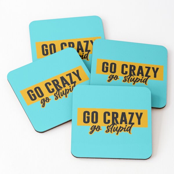 Item preview, Go Crazy Go Stupid designed and sold by ChooseLoveCo.