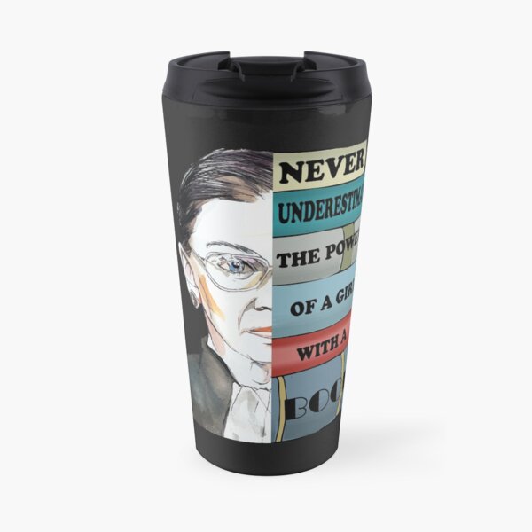 Notorious RBG Ruth Bader Ginsburg Never UnderEstimate The Power of A Girl With A Book Feminist Gift Travel Coffee Mug