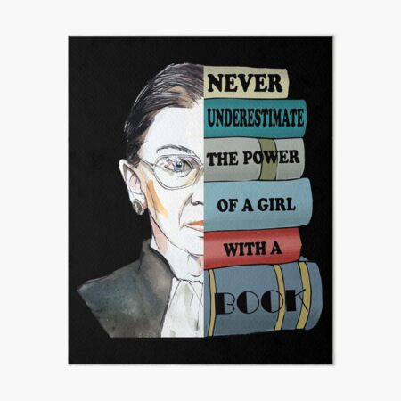 Notorious RBG Ruth Bader Ginsburg Never UnderEstimate The Power of A Girl With A Book Feminist Gift Art Board Print