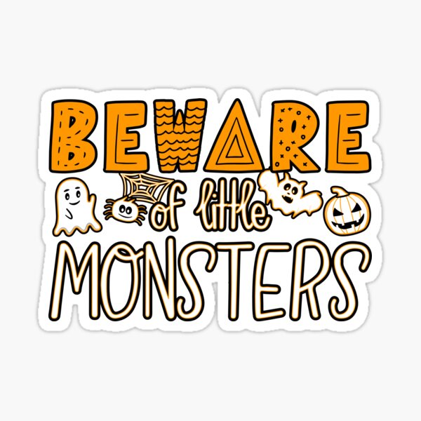 "Beware of Little Monsters" Sticker for Sale by AvilionDesigns | Redbubble