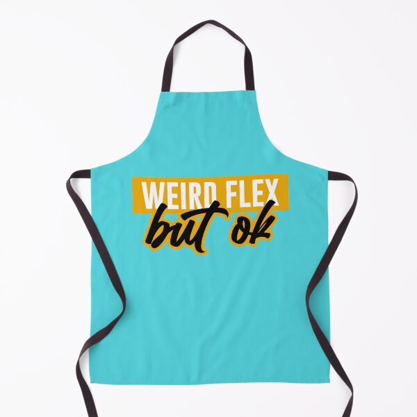 Item preview, Weird Flex But Ok designed and sold by ChooseLoveCo.