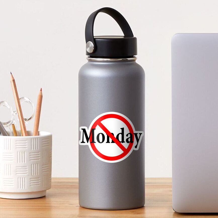 Not Monday - First day of the week - Moon Day - Monday Blues - monyay Sticker