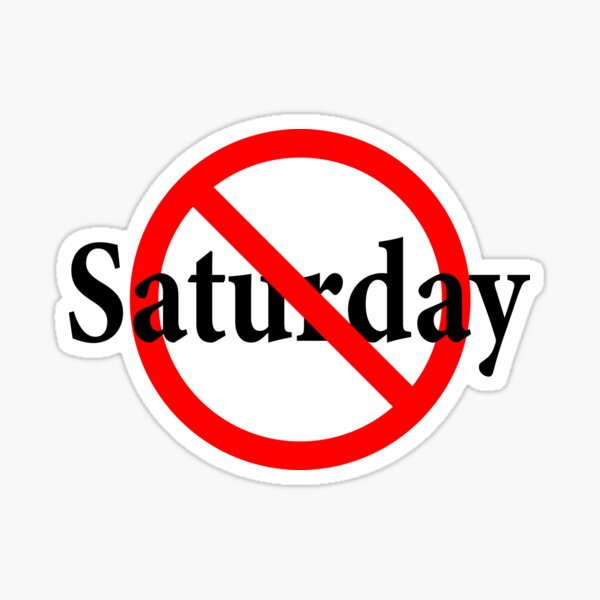 Item preview, Not Saturday - Weekend Day - Fun Day - Day of Saturn - satyay designed and sold by notstuff.