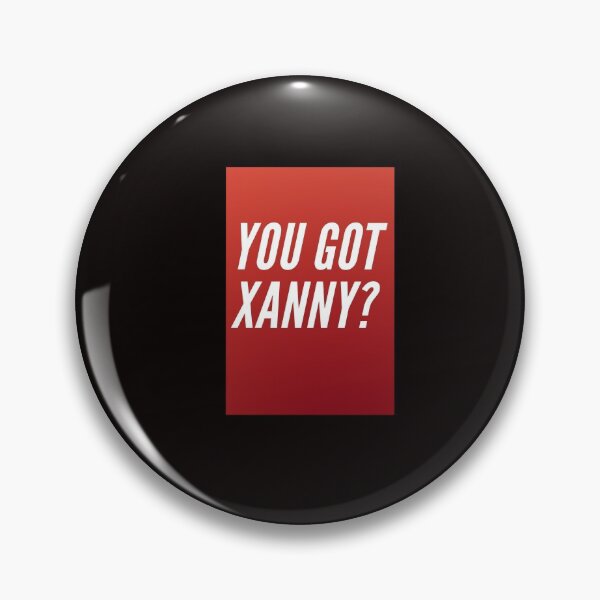 Item preview, YOU GOT XANNY?  designed and sold by ETERAGRAM.
