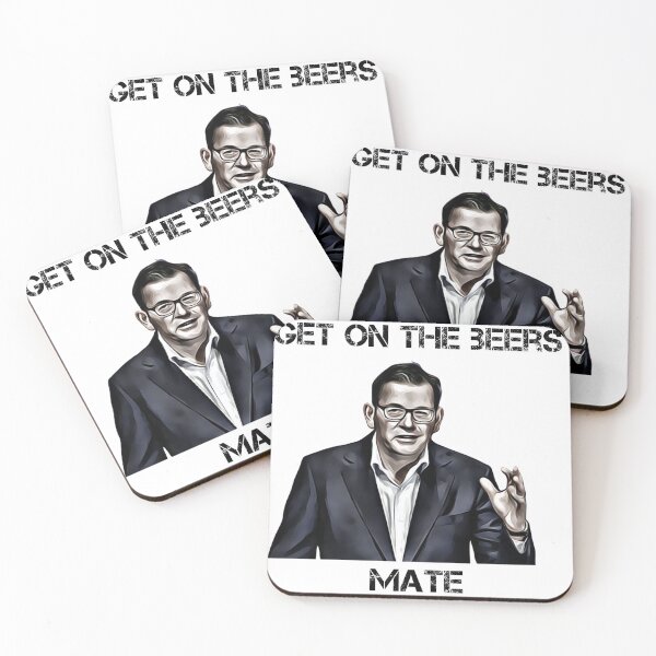 Item preview, Get on the beers, mate. Dan Andrews designed and sold by Wanderers'  Arcadia.
