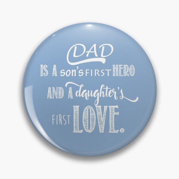 Item preview, Dad is a son's first Hero and a daughter's first Love designed and sold by thewishdesigns.