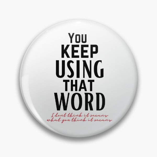 Item preview, You keep using that word designed and sold by OneTimeEngineer.