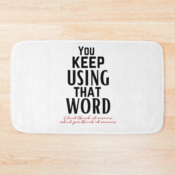 Item preview, You keep using that word designed and sold by OneTimeEngineer.