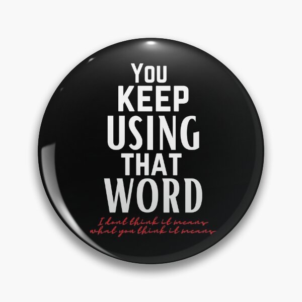 Item preview, You keep using that word designed and sold by OneTimeEngineer.