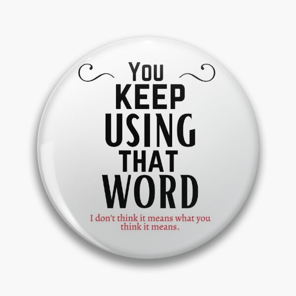 Item preview, You keep using that word designed and sold by OneTimeEngineer.